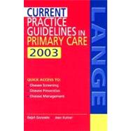 CURRENT Practice Guidelines in Primary Care 2003 by Gonzales, Ralph, Md, Msph; Kutner, Jean S., Md, Msph, 9780071406864