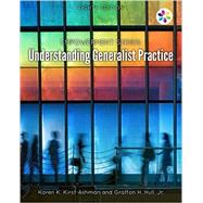 Empowerment Series: Understanding Generalist Practice by Kirst-Ashman, Karen K.; Hull, Jr., Grafton H., 9781305966864