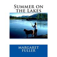 Summer on the Lakes by Fuller, Margaret, 9781508536864
