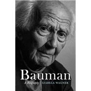 Bauman A Biography by Wagner , Izabela, 9781509526864
