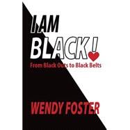 I Am Black! by Foster, Wendy, 9781519116864