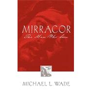Mirracor by Wade, Michael L., 9781591606864