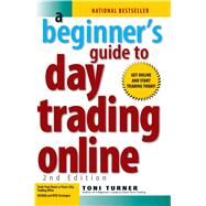 A Beginner's Guide to Day Trading Online by Turner, Toni, 9781593376864