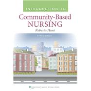 Introduction to Community Based Nursing by Hunt, Roberta, 9781609136864