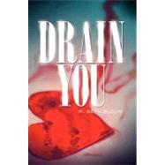 Drain You by Bloom, M. Beth, 9780062036865