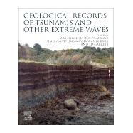 Geological Records of Tsunamis and Other Extreme Waves by Engel, Max; Pilarczyk, Jessica; May, Simon Matthias; Brill, Dominik; Garrett, Ed, 9780128156865