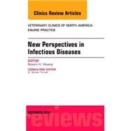 New Perspectives in Infectious Diseases: An Issue of Veterinary Clinics of North America: Equine Practice by Mealey, Robert H., 9780323326865