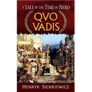 Quo Vadis A Tale of the Time of Nero by Sienkiewicz, Henryk; Curtin, Jeremiah, 9780486476865