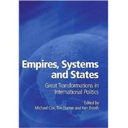 Empires, Systems and States: Great Transformations in International Politics by Edited by Michael Cox , Tim Dunne , Ken Booth, 9780521016865