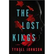 The Lost Kings A Novel by Johnson, Tyrell, 9780593466865