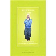Billie Eilish Is Life A Superfans Guide to All Things We Love about Billie Eilish by Perricone, Kathleen, 9780760396865