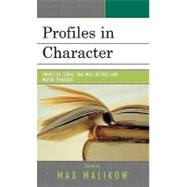 Profiles in Character Twenty-six Stories that Will Instruct and Inspire Teenagers by Malikow, Max, 9780761836865