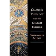 Learning Theology With the Church Fathers by Hall, Christopher A., 9780830826865