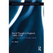 Social Thought in England, 1480-1730: From Body Social to Worldly Wealth by Beier; Lee, 9781138956865