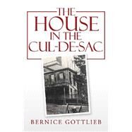 The House in the Cul-de-sac by Gottlieb, Bernice, 9781532046865
