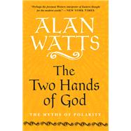 The Two Hands of God by Watts, Alan, 9781608686865