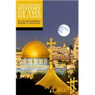The Oxford History of the Holy Land by Hoyland, Robert G.; Williamson, H. G. M, 9780192886866