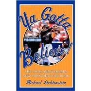 Ya Gotta Believe! The 40th Anniversary New York Mets Fan Book by Lichtenstein, Michael, 9780312286866