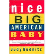 Nice Big American Baby by BUDNITZ, JUDY, 9780375726866