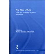 The Rise of Asia: Trade and Investment in Global Perspective by Athukorala; Prema-chandra, 9780415556866