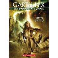 The Seventh Tower #5: Into Battle Into Battle by Nix, Garth; Rawlings, Steve, 9780439176866