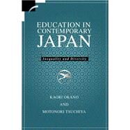 Education in Contemporary Japan: Inequality and Diversity by Kaori Okano , Motonori Tsuchiya, 9780521626866