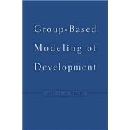 Group-based Modeling Of Development by Nagin, Daniel S., 9780674016866