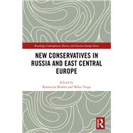 New Conservatives in Russia and Eastern Europe by Bluhm; Katharina, 9781138496866