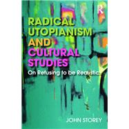 Utopian Desire: A Cultural Studies Approach by Storey; John, 9781138706866