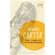 The Tomb of Tutankhamun: Volume 1 Search, Discovery and Clearance of the Antechamber by Carter, Howard; Mace, A.C., 9781472576866