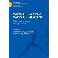 Ways of Saying: Ways of Meaning Selected Papers of Ruqaiya Hasan by Hasan, Ruqaiya; Butt, David; Cloran, Carmel, 9781474246866