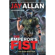 The Emperor's Fist by Allan, Jay, 9780062566867