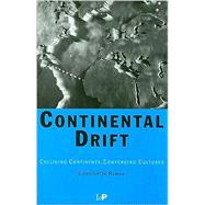 Continental Drift: Colliding Continents, Converging Cultures by Roman; Constantin, 9780750306867