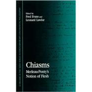 Chiasms: Merleau-Ponty's Notion of Flesh by Evans, Fred; Lawlor, Leonard, 9780791446867