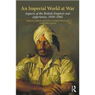 An Imperial World at War: The British Empire, 193945 by Jackson,Ashley, 9780815366867