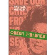 Queer Futures by Murphy, Kevin P.; Ruiz, Jason; Serlin, David, 9780822366867