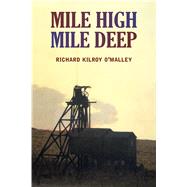 Mile High Mile Deep by O'Malley, Richard Kilroy; Parrett, Aaron, 9780878426867