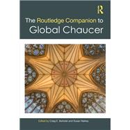 The Routledge Companion to Global Chaucer by Craig E. Bertolet, 9781032146867