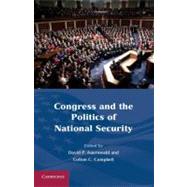 Congress and the Politics of National Security by Auerswald, David P.; Campbell, Colton C., 9781107006867