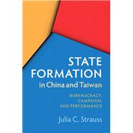 State Formation in China and Taiwan by Strauss, Julia C., 9781108476867