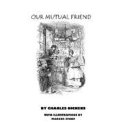 Our Mutual Friend by Dickens, Charles; Stone, Marcus; Frost, William, 9781450546867