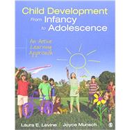Child Development from Infancy to Adolescence + Child Development from Infancy to Adolescence Interactive Ebook by Levine, Laura E.; Munsch, Joyce, 9781483386867
