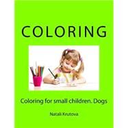 Dogs Coloring Book for Small Children by Krutova, Natali, 9781523806867