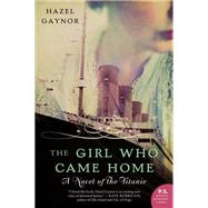 The Girl Who Came Home by Gaynor, Hazel, 9780062316868