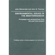 Environmental Issues in the Mediterranean: Processes and Perspectives from the Past and Present by Thornes,John B., 9780415156868