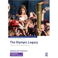 The Olympic Legacy: Social Scientific Explorations by Tomlinson; Alan, 9781138096868