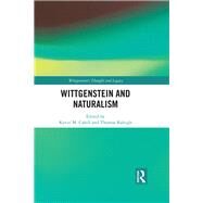 Wittgenstein and Naturalism by Cahill; Kevin M., 9781138236868