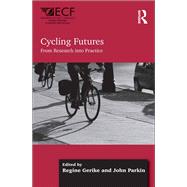 Cycling Futures: From Research into Practice by Gerike,Regine, 9781138546868