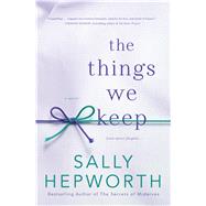 The Things We Keep by Hepworth, Sally, 9781410486868