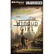 The Windup Girl by Bacigalupi, Paolo, 9781441866868